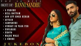 Baani Sandhu all songs | latest punjabi songs Banni sandhu | All hits of banni sandhu 2023