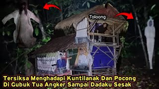 CAMPING HOROR❗Tersiksa Dan Sesak Nafas Menghadapi Kuntilanak Dan Pocong Di Gubuk Tua Paling Angker