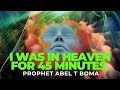 I SAW😱JUDGMENT COMING FAST|| I WAS IN HEAVEN FOR 45 MINUTES || SHOCKING PROPHECY PROPHET ABEL T BOMA