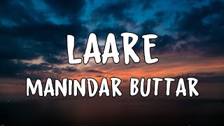 Laare (LYRICS) - Maninder Buttar | Sargun Mehta | Jaani