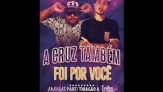 A Cruz Também Foi Por Você - Cts kamika-Z feat Thiagão e Tribo da Periferia [Official Music Aúdio]