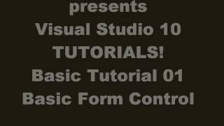 | Tutorial (VB.NET) | Visual Studio 2010 Tutorial | [] Basic Form Control []
