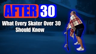 Skateboarding After 30: Tips For Older Skaters