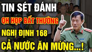 Nóng Quốc Hội Họp Bất Thường: Nghị Định 168 \