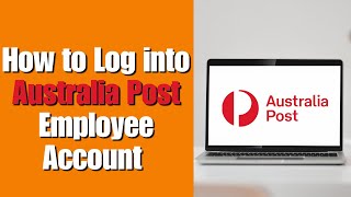 How to Login to Australia Post Employee Account Online?
