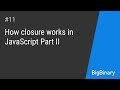 How Closure works in JavaScript Part II
