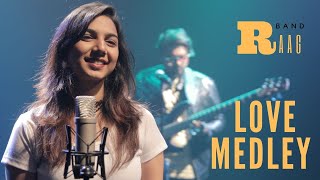 Love Medley | Cover | Raag ft. Reshma Shyam | Afreen | Raabta | O Saathi