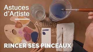 Rincer ses pinceaux PARFAITEMENT : Le secret