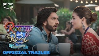 Rocky Aur Rani Kii Prem Kahaani | Official Trailer | Prime