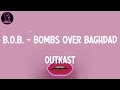 Outkast - B.O.B. - Bombs Over Baghdad (lyrics)