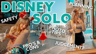 DISNEY WORLD SOLO TRIP | Tips, Feeling Lonely, Judgement, Trip Planning, Safety