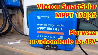 #47 Pierwsze uruchomienie Victron SmartSolar 150/45