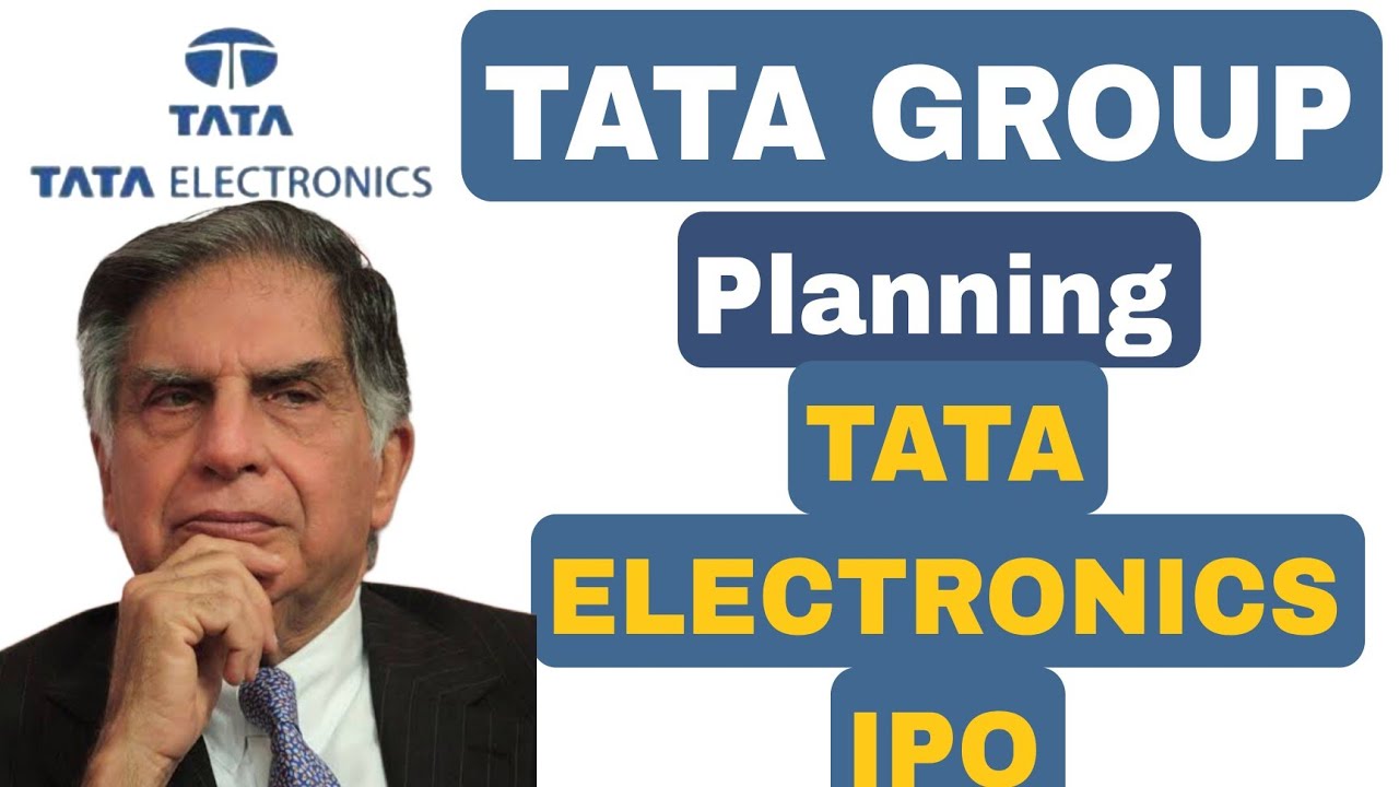 TATA Group Planning TATA Electronics IPO Ll Upcoming Tata Group IPO ...