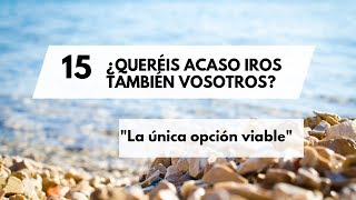 🤷‍♂️Ep.15-¿Queréis acaso iros también vosotros?