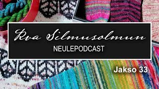 Rva Silmusolmun neulepodcast, jakso 33