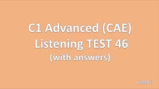 C1 Advanced (CAE) Listening Test 46 with answers