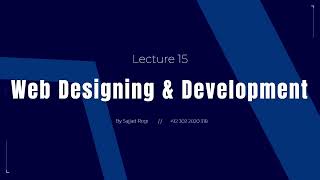 lecture 15 web design and development complete html css js bootstrap php and wordpress | sajjad rogi