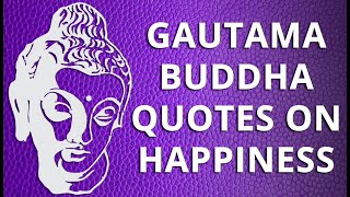 Gautam Buddha Quotes on Happiness - Buddha Quotes - Buddha - Buddhism - Buddha Sayings - Lord Buddha