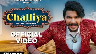 GULZAAR CHHANIWALA | Challiya (Official Video) | Latest Haryanvi Song 2020