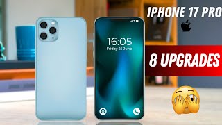 Apple's iPhone 17 Pro - Eight upgrades ??? 🤔🤔