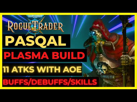 Warhammer 40K Rogue Trader: Pasqal Plasma Lord Build