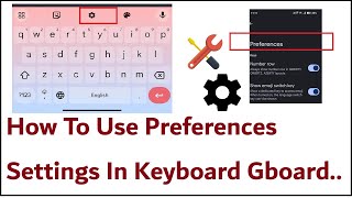 Keyboard Preference Setting || How To Use Preferences Settings In Keyboard Gboard