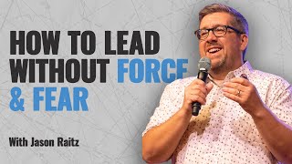 How to Get Your Way Without Force ft. Jason Raitz | Episode 167