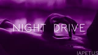 Night Drive - I A P E T U S