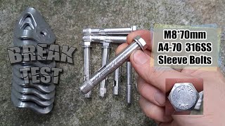 BREAK TEST: THE 8mm A4 316 Stainless Steel Sleeve bolts with hangers