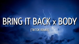 Bring It Back x Body Tiktok Remix Lyrics