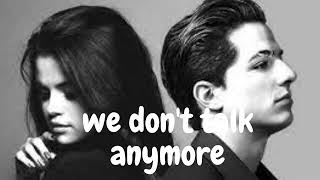 We Don't Talk Anymore - Charlie Puth - Selena Gomez