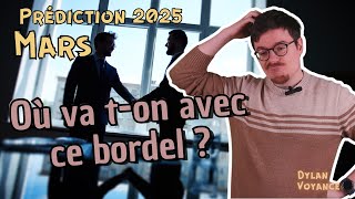 Prédiction Mars 2025 - C'aurait pu être pire ! #France #Monde #predictions