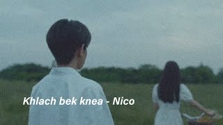 ខ្លាចបែកគ្នា​ - Nico | Speed up