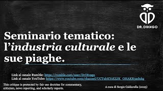 Seminario tematico: l'industria culturale e le sue piaghe.