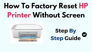 How To Factory Reset HP Printer Without Screen