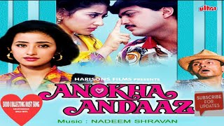 anokha Andaaz movie all song