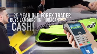 YOUNG FOREX TRADER BUYING LAMBORGHINI HURACAN WITH CASH