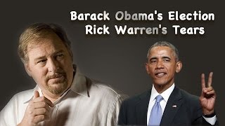 Rick Warren Sheds Tears On The Election Of Barack Obama