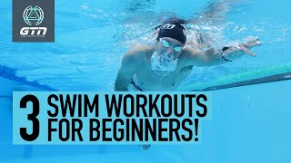 3 Swimming Workouts For Beginners! | Swim Freestyle Faster & Stronger