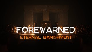 FOREWARNED - Eternal Banishment Update - Teaser