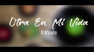 Otra En Mi Vida  -  El Afinaito