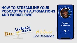 How To Streamline Your Podcast With Automations and Workflows