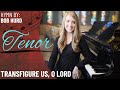 Transfigure Us, O Lord (Tenor)