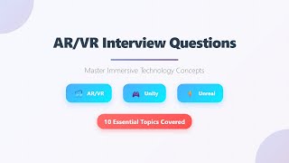 AR/VR Interview Questions 2025 - Unity, Unreal Engine & Spatial Computing Complete Guide