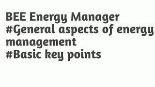 Certified Energy Manager,Paper-1 General aspects of energy management,basic key points