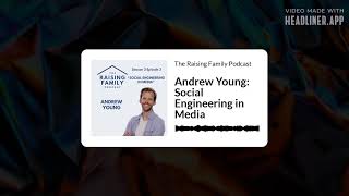 Andrew Young: Social Engineering in Media (S2E3)