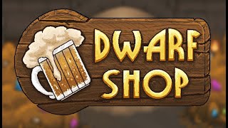 МАГАЗИН ДВОРФОВ! - DWARF SHOP ПРОХОЖДЕНИЕ