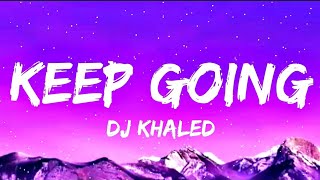 DJ Khaled - Keep Going ( Letra/Song )