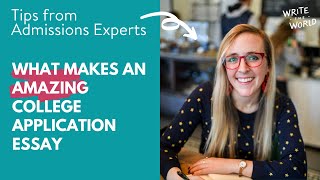 *Admissions Experts Share*: What Makes an AMAZING College Applications Essay