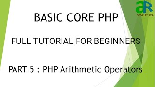 Part - 5 : PHP Arithmetic Operators || Basic Core PHP for beginners